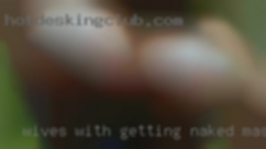 Wives with getting naked massage.